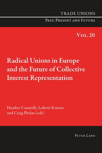 Cover image for Radical Unions in Europe and the Future of Collective Interest Representation