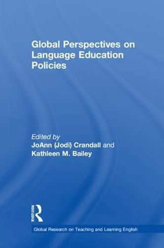 Global Perspectives on Language Education Policies: A co-publication with The International Research Foundation for English Language Education (TIRF)