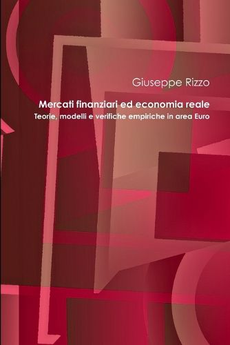 Cover image for Mercati finanziari ed economia reale. Teorie, modelli e verifiche empiriche in area Euro.