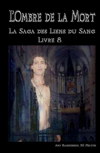 L'Ombre de la Mort: Les Liens du Sang-Livre 8