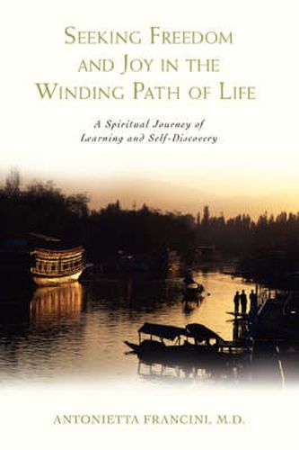 Cover image for Seeking Freedom and Joy in the Winding Path of Life: A Spiritual Journey of Learning and Self-Discovery