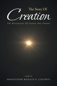 Cover image for The Story Of Creation: The Revelations Of Connie Ann Valenti