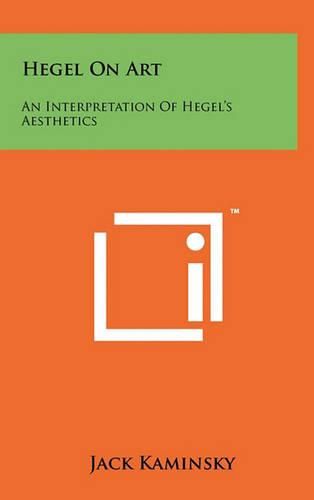 Cover image for Hegel on Art: An Interpretation of Hegel's Aesthetics