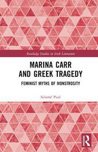 Cover image for Marina Carr and Greek Tragedy