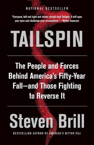 Cover image for Tailspin: The People and Forces Behind America's Fifty-Year Fall--and Those Fighting to Reverse It