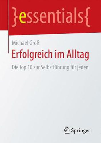 Cover image for Erfolgreich im Alltag: Die Top 10 zur Selbstfuhrung fur jeden