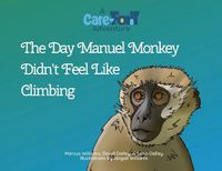 Cover image for The Day Manuel Monkey Didn't Feel Like Climbing