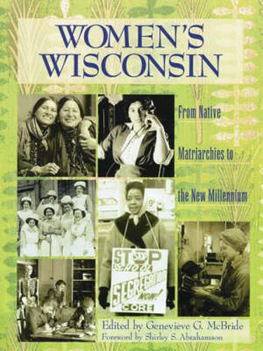 Cover image for Women's Wisconsin: From Native Matriarchies to the New Millennium