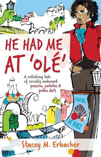 Cover image for He Had Me At 'Ole'
