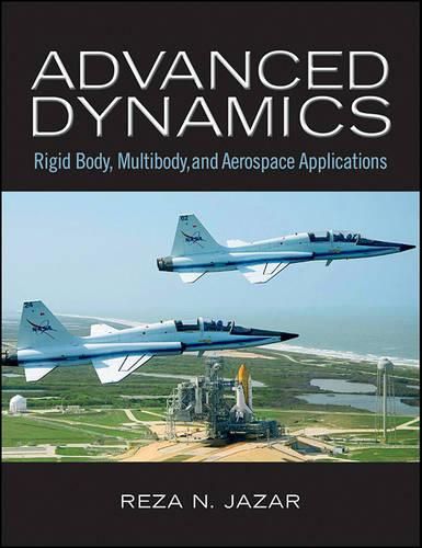 Cover image for Advanced Dynamics: Rigid Body, Multibody, and Aerospace Applications