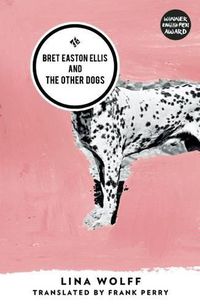 Cover image for Bret Easton Ellis and the Other Dogs