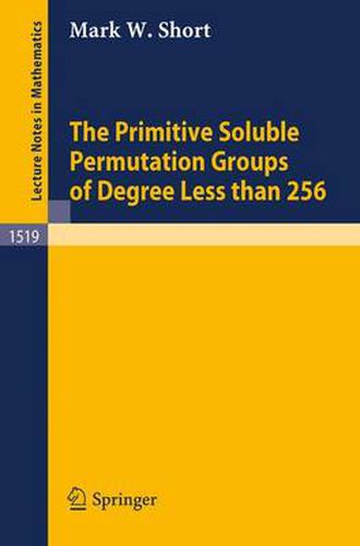 Cover image for The Primitive Soluble Permutation Groups of Degree Less than 256