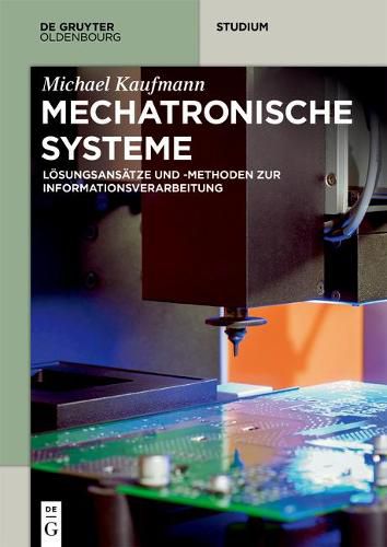 Cover image for Mechatronische Systeme: Loesungsansatze Und - Methoden Zur Informationsverarbeitung