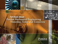 Cover image for Full Steam Ahead: Purdue Mechanical Engineering Yesterday, Today and Tomorrow