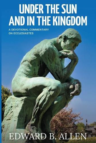 Cover image for Under the Sun and in the Kingdom: A Devotional Commentary on Ecclesiastes