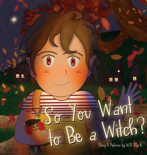 Cover image for So You Want to Be a Witch?