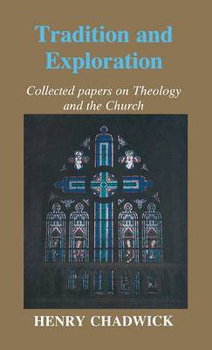 Tradition and Exploration: Collected papers on Theology and the Church