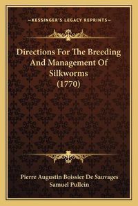 Cover image for Directions for the Breeding and Management of Silkworms (1770)