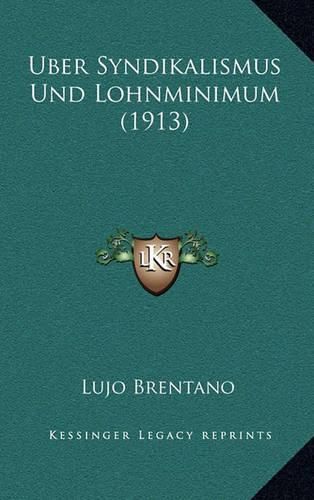 Uber Syndikalismus Und Lohnminimum (1913)