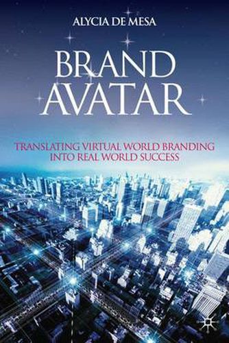 Cover image for Brand Avatar: Translating Virtual World Branding into Real World Success