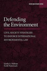 Cover image for Defending the Environment: Civil Society Strategies to Enforce International Environmental Law