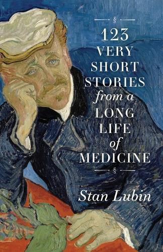 Cover image for 123 Very Short Stories from a Long Life in Medicine