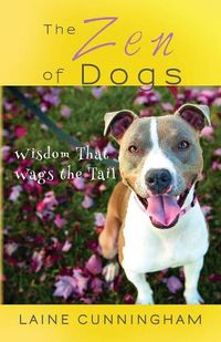 Cover image for The Zen of Dogs: Wisdom That Wags the Tail