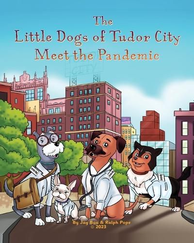 Cover image for The Little Dogs of Tudor City Meet the Pandemic