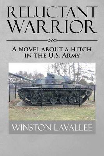 Cover image for Reluctant Warrior: A Novel about a Hitch in the U.S. Army