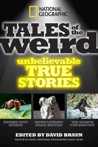 Cover image for National Geographic Tales of the Weird: Unbelievable True Stories