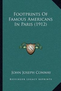 Cover image for Footprints of Famous Americans in Paris (1912)