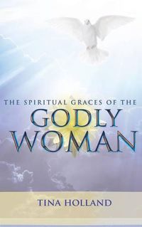 Cover image for The Spiritual Graces of the Godly Woman