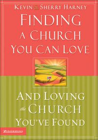 Cover image for Finding a Church You Can Love and Loving the Church You've Found