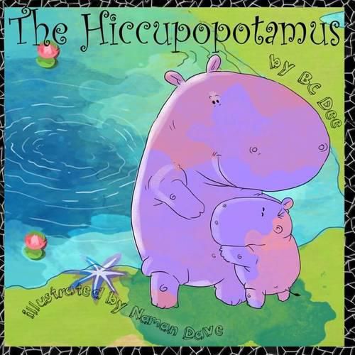 Cover image for The Hiccupopotamus: a rhyming picture book with authentic African animals