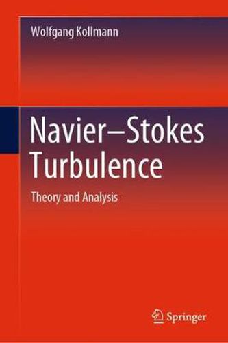 Navier-Stokes Turbulence: Theory and Analysis