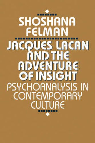 Cover image for Jacques Lacan and the Adventure of Insight: Psychoanalysis in Contemporary Culture