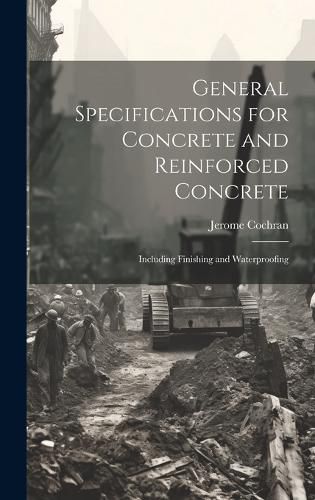 Cover image for General Specifications for Concrete and Reinforced Concrete