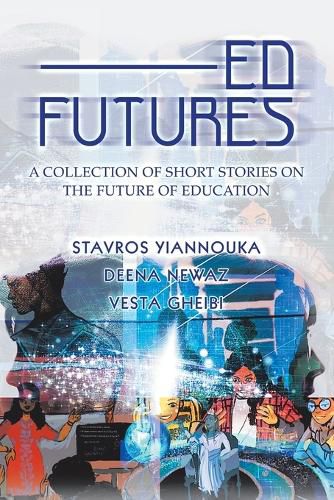 Cover image for Ed Futures: A Collection of Short Stories on the Future of Education
