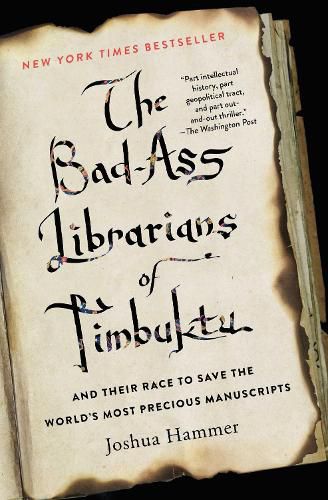 Cover image for The Bad-Ass Librarians of Timbuktu: And Their Race to Save the World's Most Precious Manuscripts