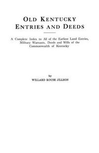 Cover image for Old Kentucky Entries and Deeds : A Complete Index of All of the Earliest