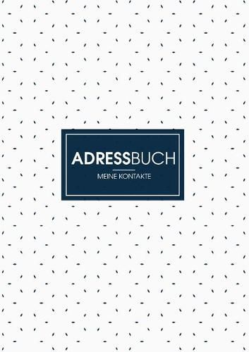 Cover image for Adressbuch - Dein Organisierer fur Adressen und Kontakte: Adressbuch fur Emails, Adressen, Telefonnummer und mehr
