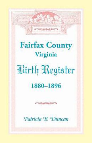 Cover image for Fairfax County, Virginia Birth Register, 1880-1896