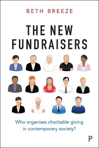 Cover image for The New Fundraisers: Who Organises Charitable Giving in Contemporary Society?