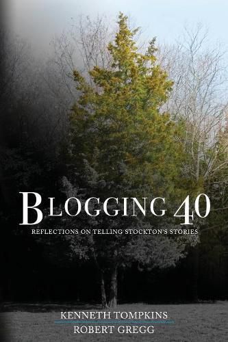 Blogging 40: Reflections on Telling Stockton's Stories