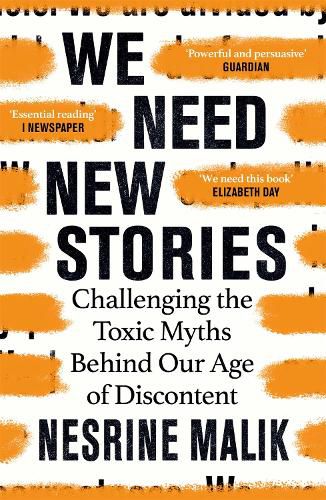Cover image for We Need New Stories: Challenging the Toxic Myths Behind Our Age of Discontent