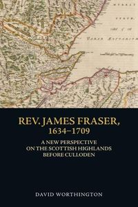 Cover image for Rev. James Fraser, 1634-1709