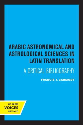 Cover image for Arabic Astronomical and Astrological Sciences in Latin Translation: A Critical Bibliography