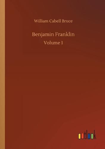 Cover image for Benjamin Franklin: Volume 1