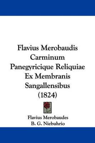 Cover image for Flavius Merobaudis Carminum Panegyricique Reliquiae Ex Membranis Sangallensibus (1824)