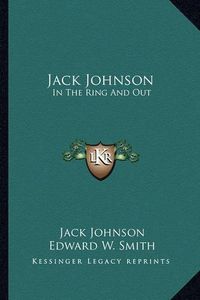 Cover image for Jack Johnson: In the Ring and Out